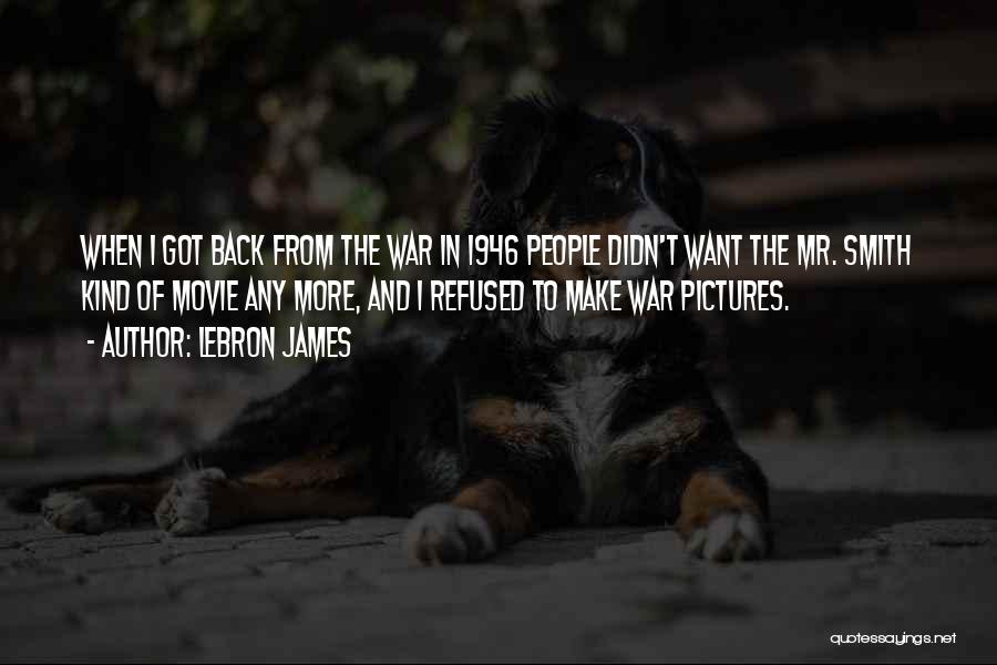 Going To War Movie Quotes By LeBron James