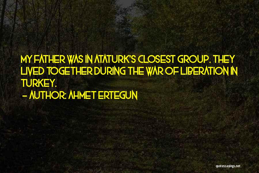 Going To War Together Quotes By Ahmet Ertegun
