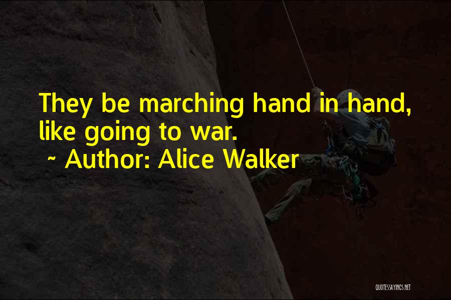 Going To War Together Quotes By Alice Walker