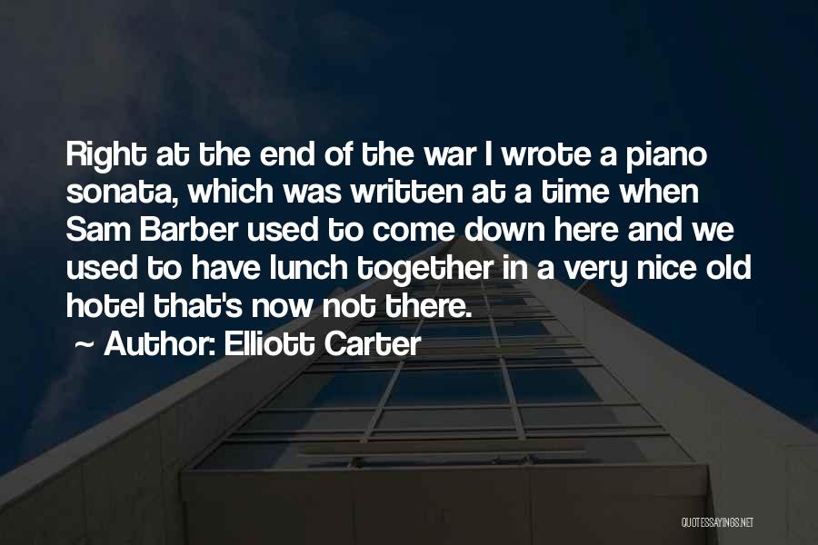 Going To War Together Quotes By Elliott Carter