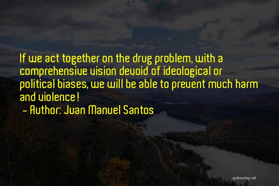 Going To War Together Quotes By Juan Manuel Santos