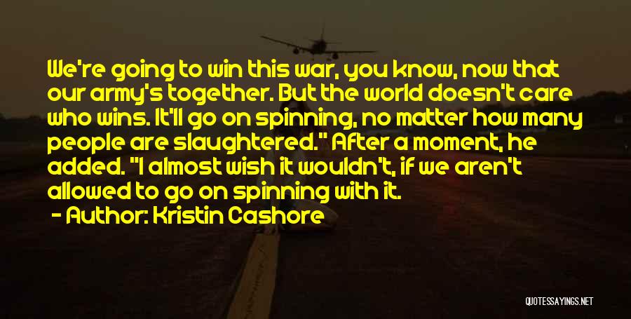 Going To War Together Quotes By Kristin Cashore