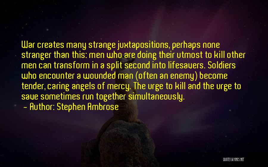 Going To War Together Quotes By Stephen Ambrose