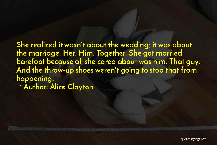 Going To Wedding Quotes By Alice Clayton