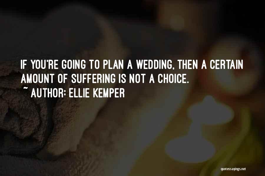 Going To Wedding Quotes By Ellie Kemper