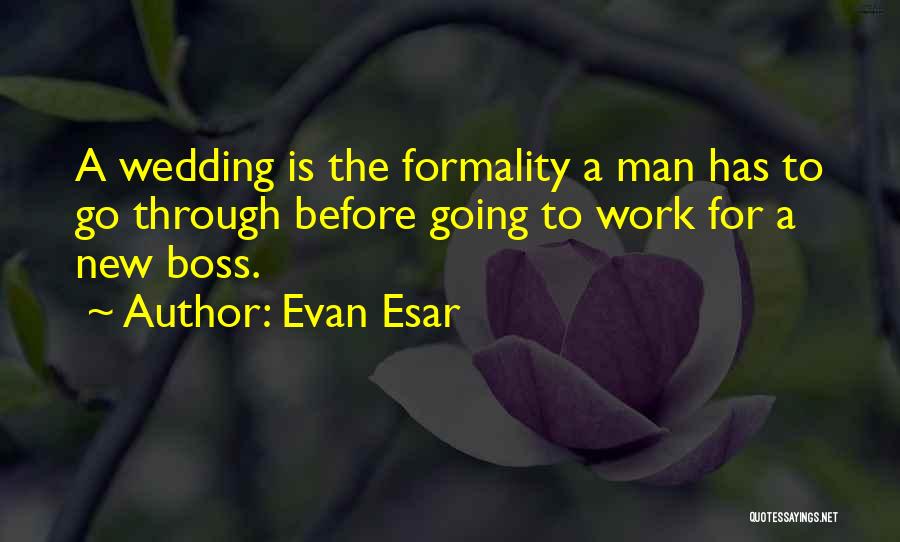 Going To Wedding Quotes By Evan Esar