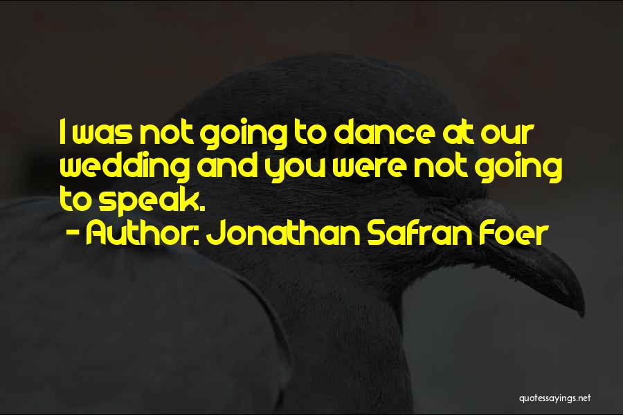 Going To Wedding Quotes By Jonathan Safran Foer