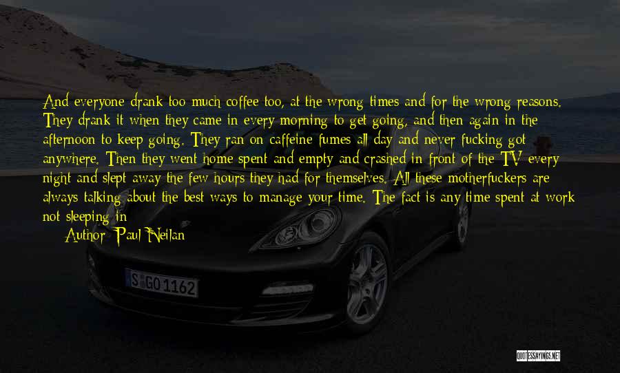 Going To Work Again Quotes By Paul Neilan