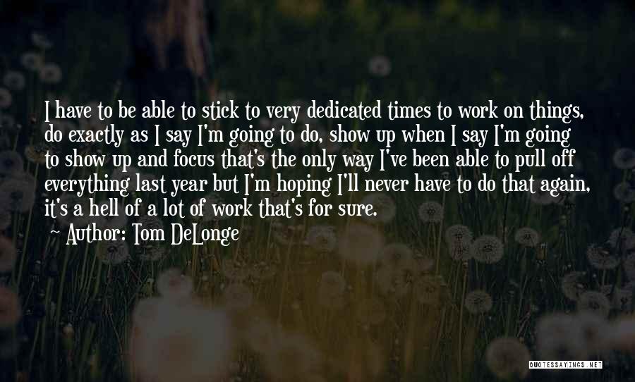 Going To Work Again Quotes By Tom DeLonge