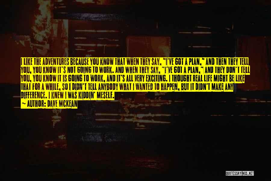 Going To Work Like Quotes By Dave McKean