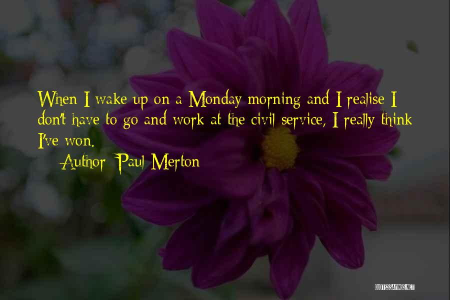 Going To Work On Monday Quotes By Paul Merton