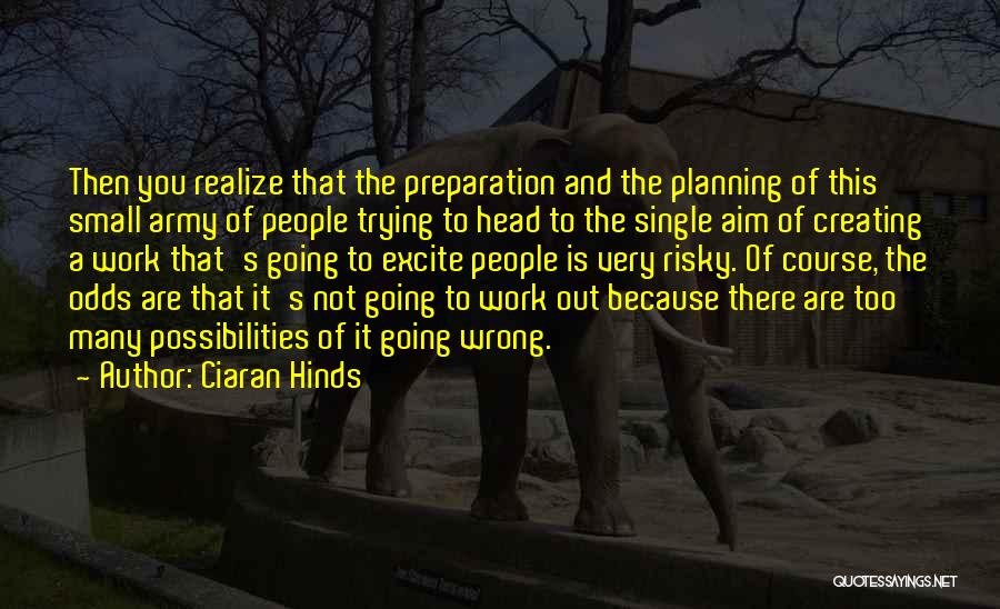 Going To Work Out Quotes By Ciaran Hinds