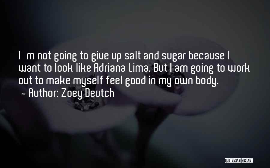 Going To Work Out Quotes By Zoey Deutch