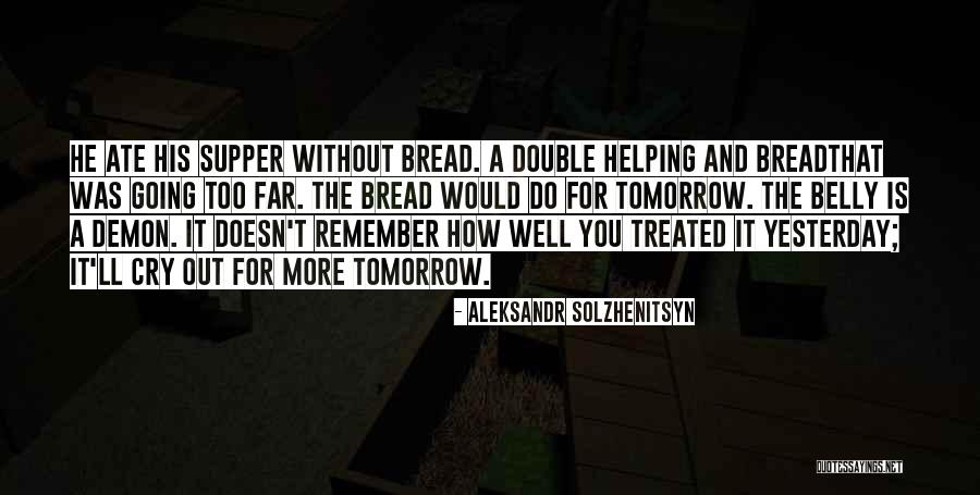 Going Too Far Quotes By Aleksandr Solzhenitsyn Going Too Far Quotes By Aleksandr Solzhenitsyn