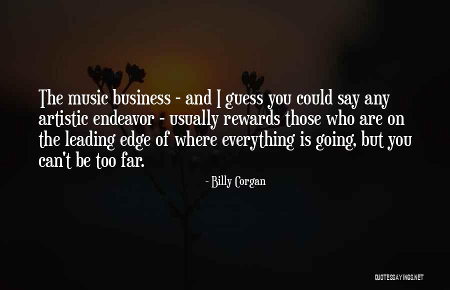 Going Too Far Quotes By Billy Corgan Going Too Far Quotes By Billy Corgan