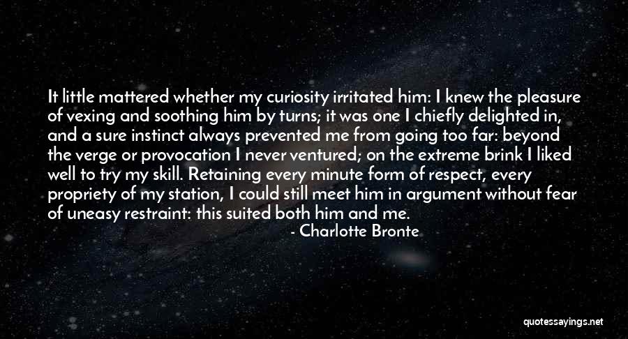 Going Too Far Quotes By Charlotte Bronte Going Too Far Quotes By Charlotte Bronte