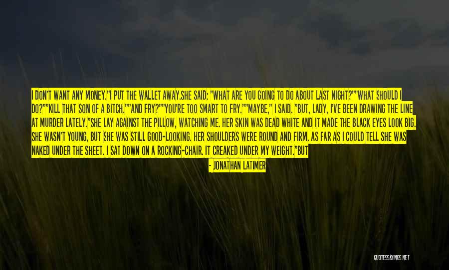 Going Too Far Quotes By Jonathan Latimer Going Too Far Quotes By Jonathan Latimer