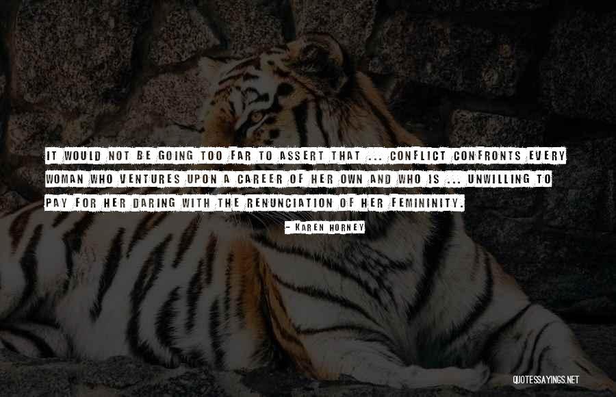 Going Too Far Quotes By Karen Horney Going Too Far Quotes By Karen Horney