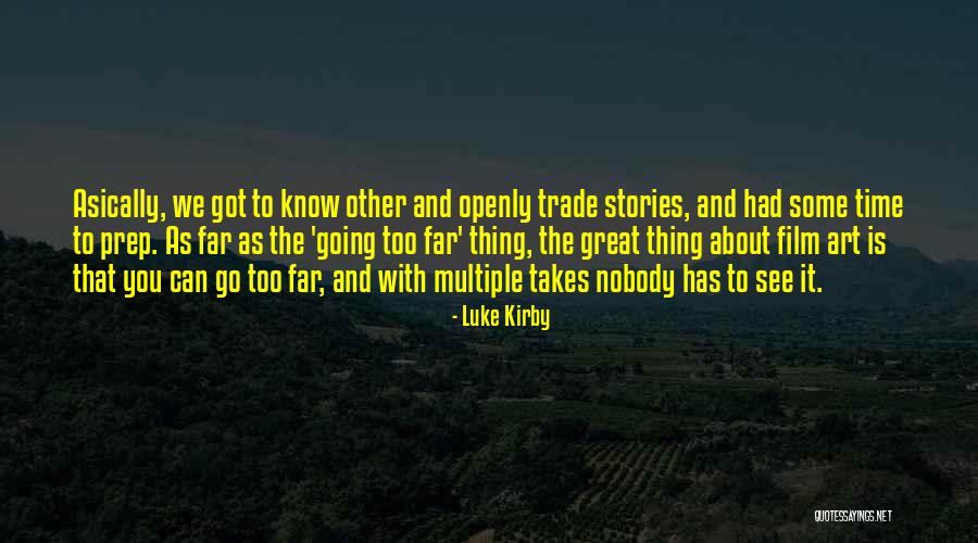 Going Too Far Quotes By Luke Kirby Going Too Far Quotes By Luke Kirby