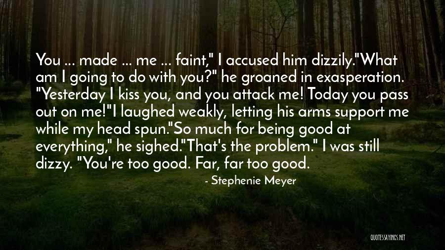 Going Too Far Quotes By Stephenie Meyer Going Too Far Quotes By Stephenie Meyer