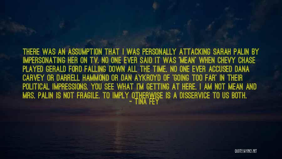 Going Too Far Quotes By Tina Fey Going Too Far Quotes By Tina Fey