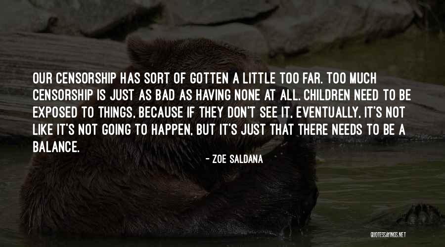 Going Too Far Quotes By Zoe Saldana Going Too Far Quotes By Zoe Saldana