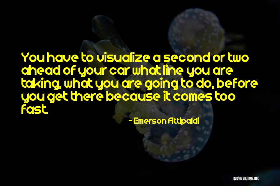 Going Too Fast Quotes By Emerson Fittipaldi Going Too Fast Quotes By Emerson Fittipaldi