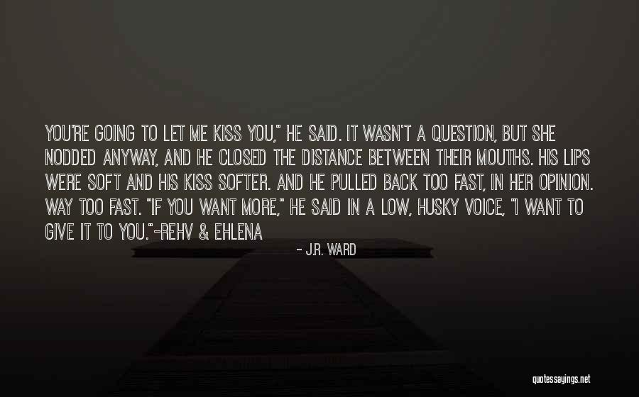 Going Too Fast Quotes By J.R. Ward Going Too Fast Quotes By J.R. Ward