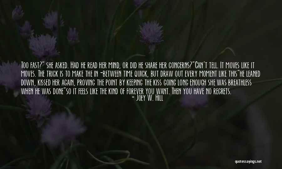 Going Too Fast Quotes By Joey W. Hill Going Too Fast Quotes By Joey W. Hill
