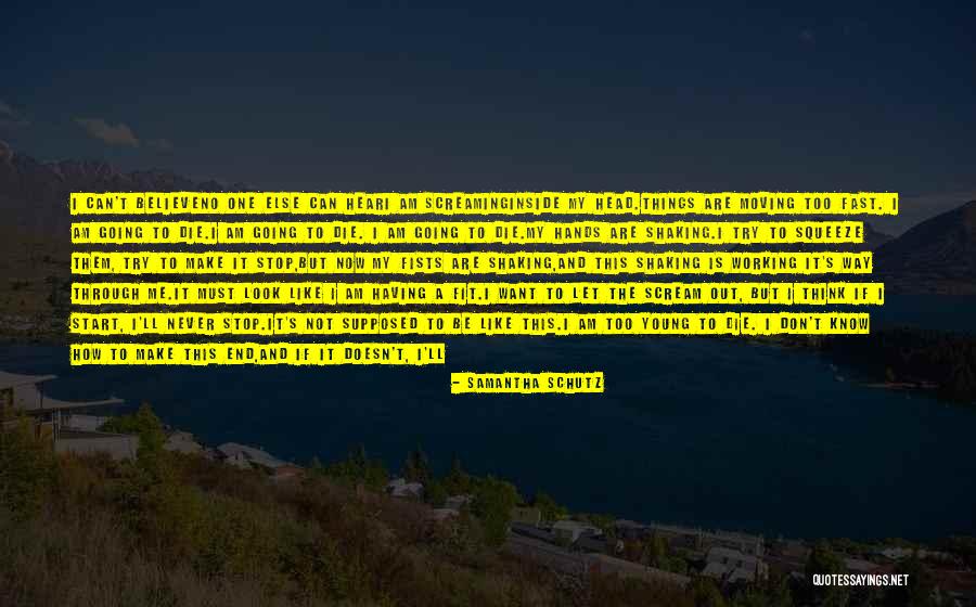 Going Too Fast Quotes By Samantha Schutz Going Too Fast Quotes By Samantha Schutz