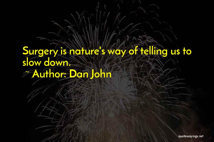Going Under Surgery Quotes By Dan John