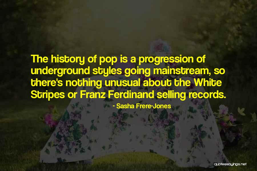 Going Underground Quotes By Sasha Frere-Jones Going Underground Quotes By Sasha Frere-Jones