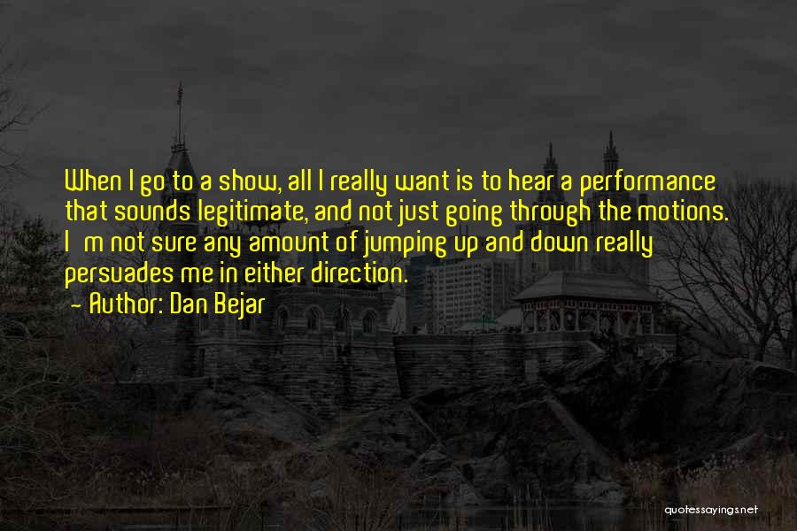 Going Up And Down Quotes By Dan Bejar