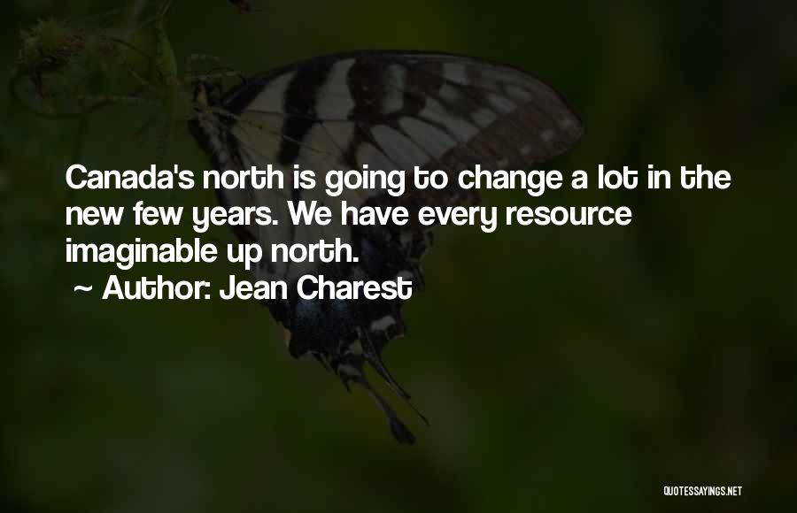 Going Up North Quotes By Jean Charest