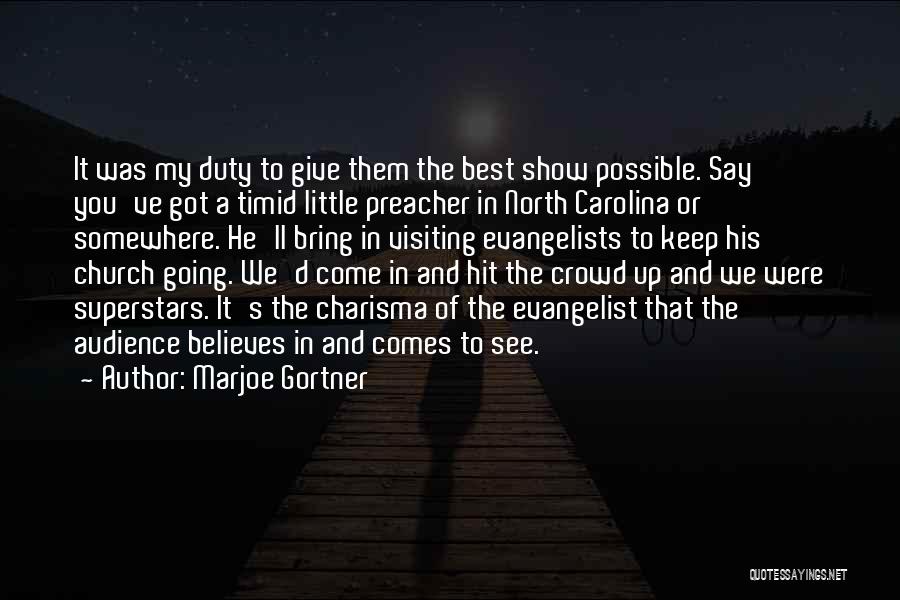 Going Up North Quotes By Marjoe Gortner