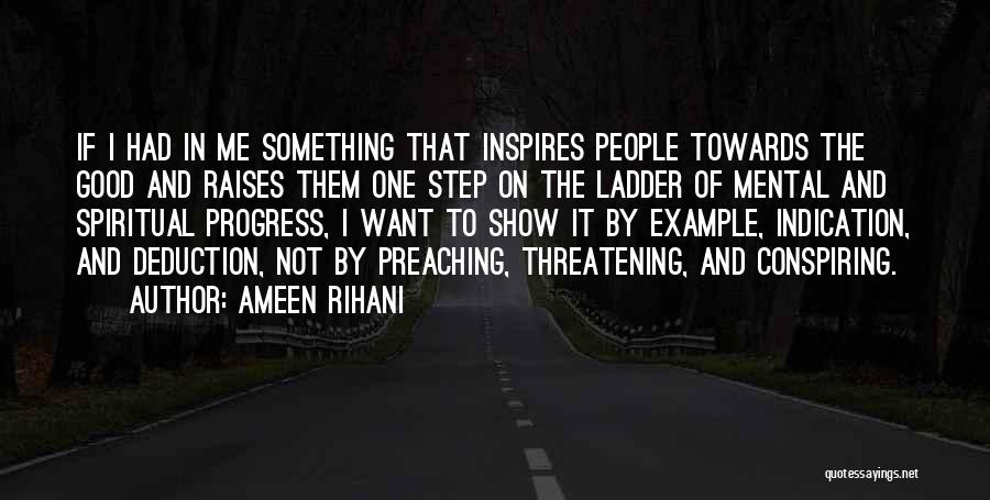 Going Up The Ladder Quotes By Ameen Rihani