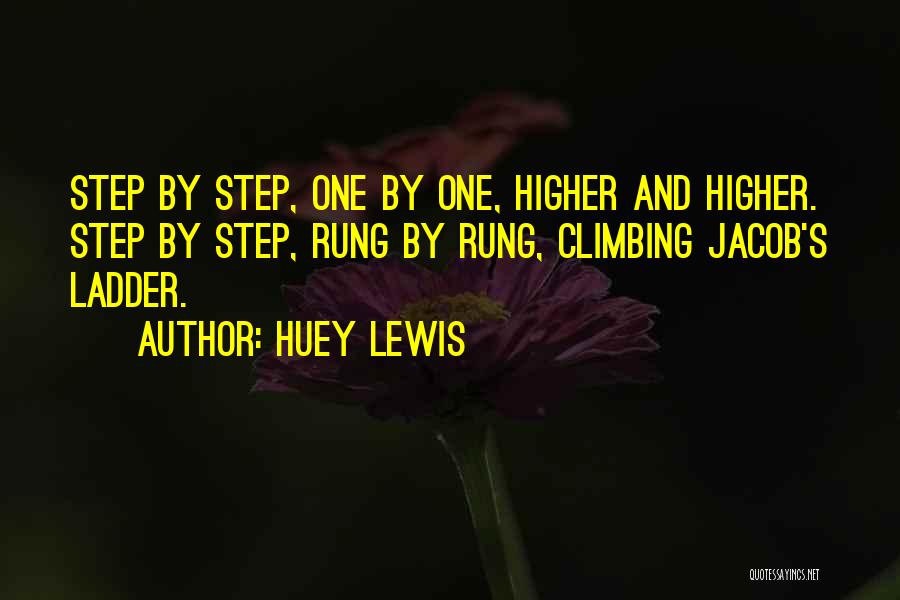 Going Up The Ladder Quotes By Huey Lewis