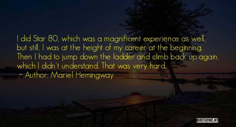 Going Up The Ladder Quotes By Mariel Hemingway