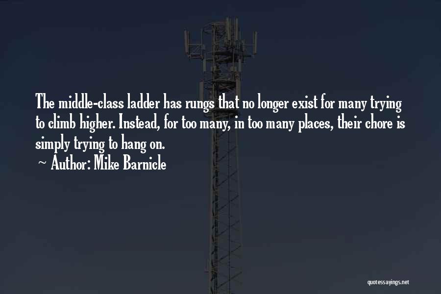 Going Up The Ladder Quotes By Mike Barnicle