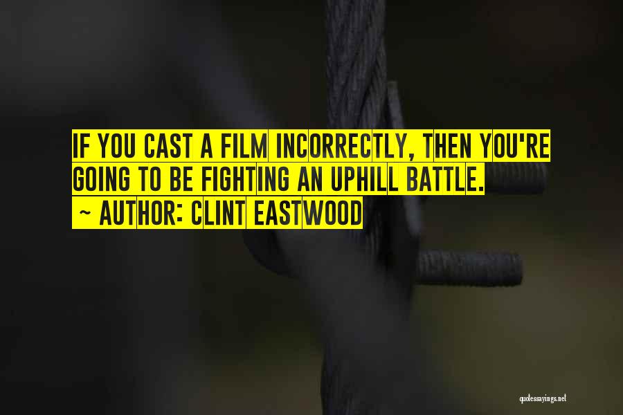 Going Uphill Quotes By Clint Eastwood