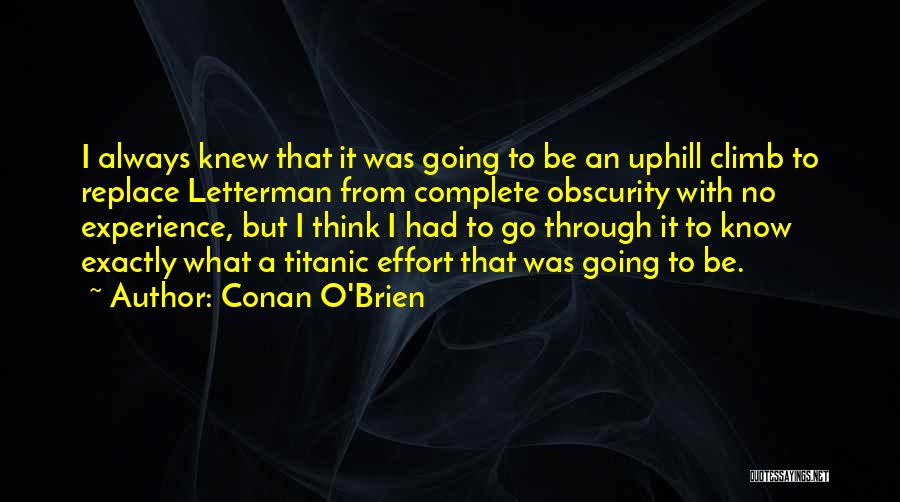 Going Uphill Quotes By Conan O'Brien