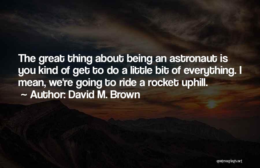 Going Uphill Quotes By David M. Brown