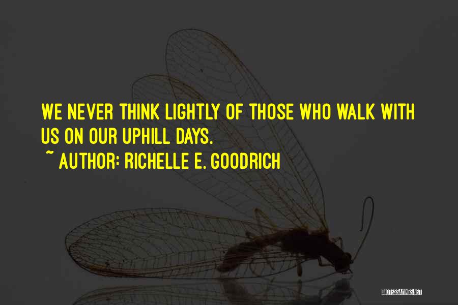 Going Uphill Quotes By Richelle E. Goodrich