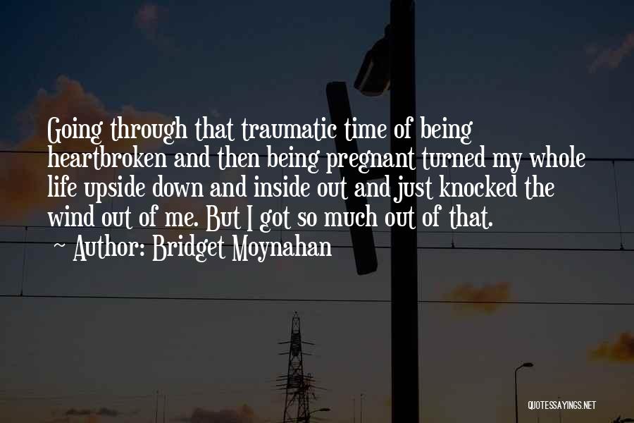 Going Upside Down Quotes By Bridget Moynahan