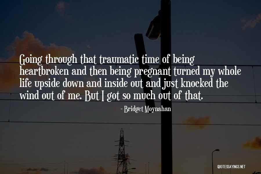 Going Upside Down Quotes By Bridget Moynahan