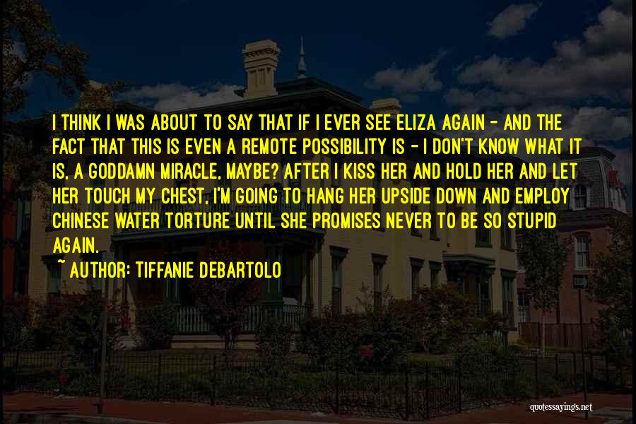 Going Upside Down Quotes By Tiffanie DeBartolo