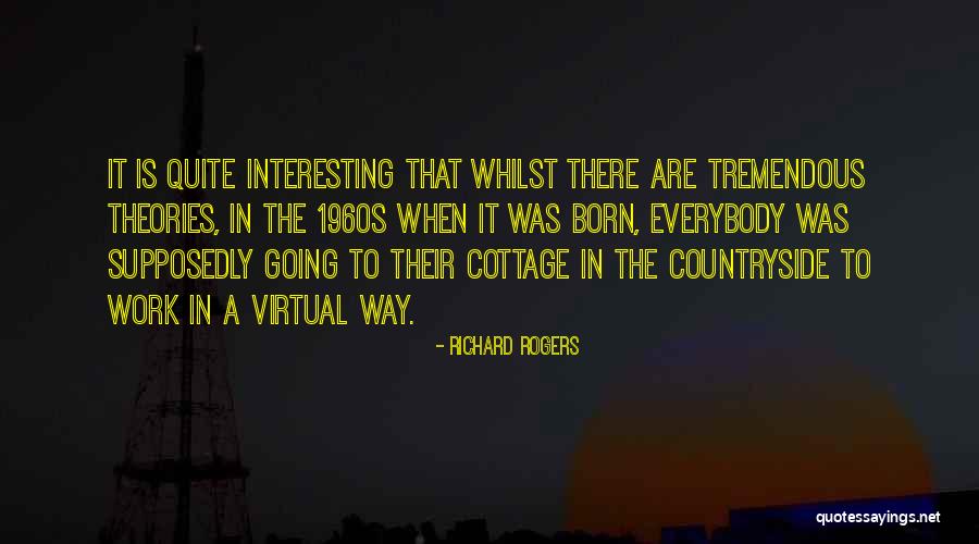 Going Virtual Quotes By Richard Rogers Going Virtual Quotes By Richard Rogers