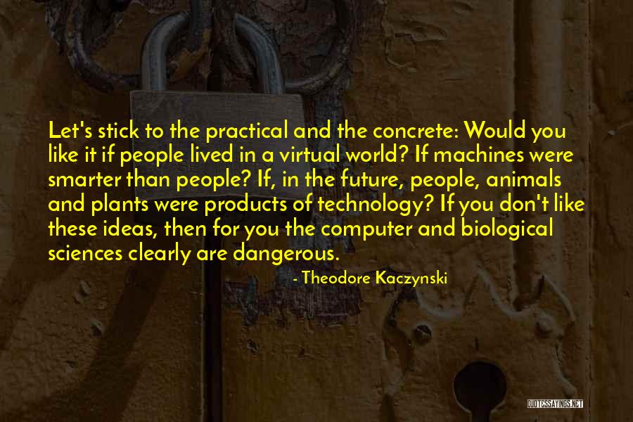 Going Virtual Quotes By Theodore Kaczynski Going Virtual Quotes By Theodore Kaczynski