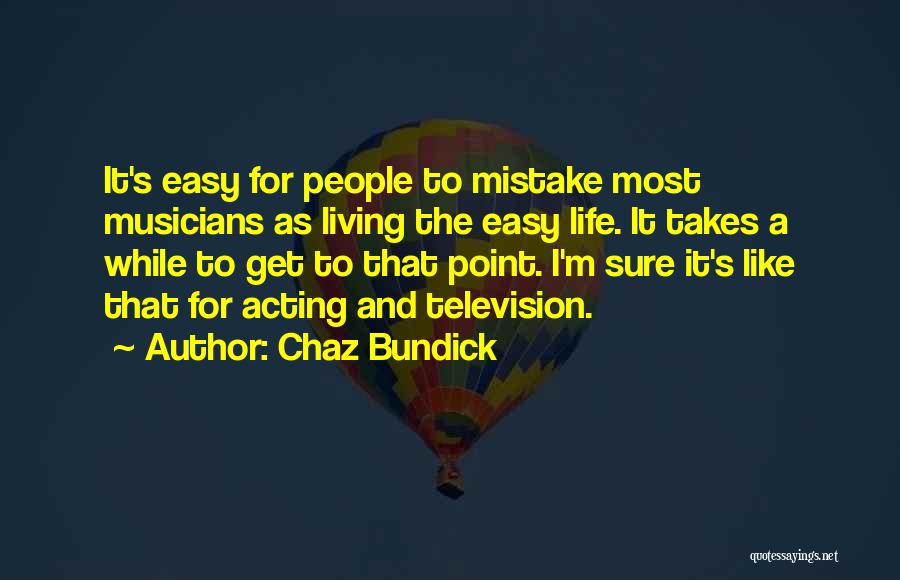 Going Where Life Takes You Quotes By Chaz Bundick