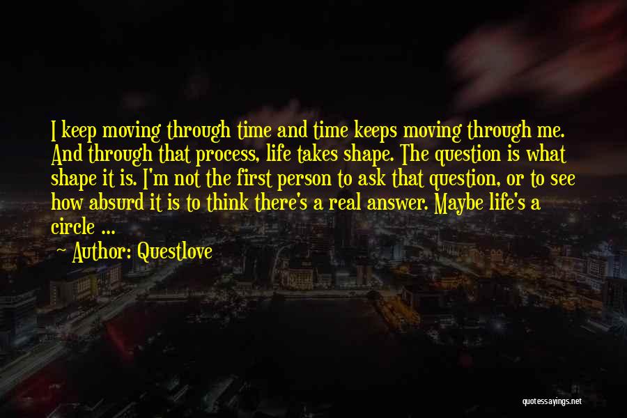 Going Where Life Takes You Quotes By Questlove
